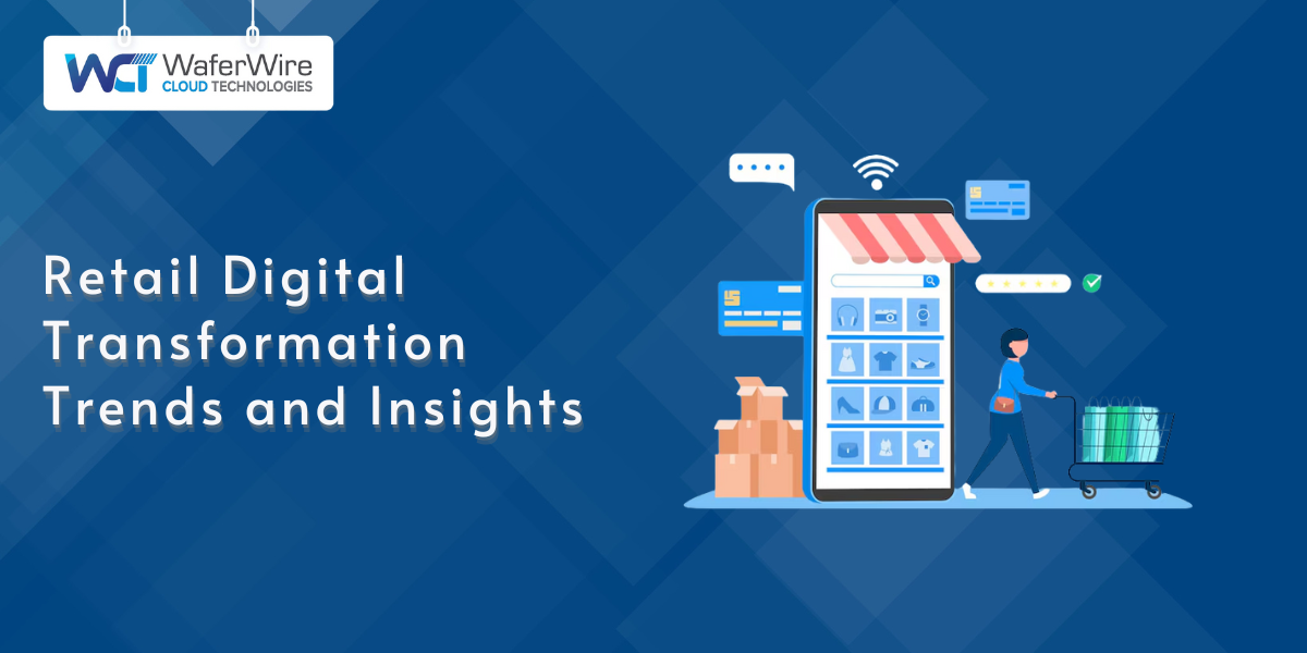 Retail Digital Transformation Trends and Insights 2025