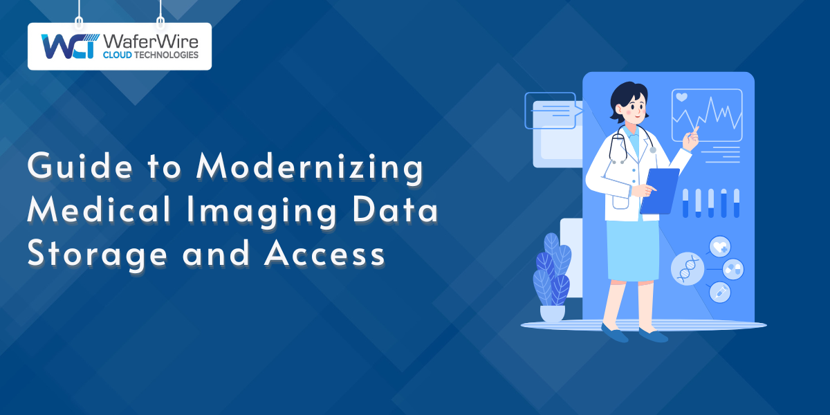 Guide to Modernizing Medical Imaging Data Storage and Access
