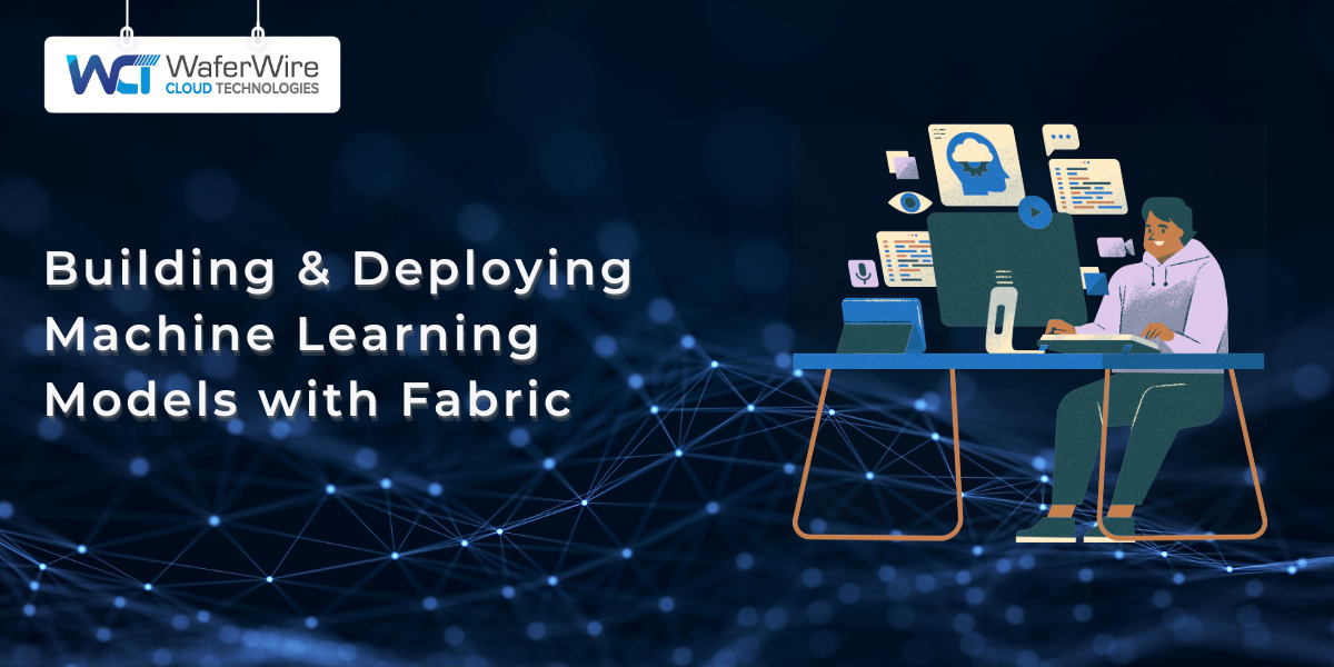 Building and Deploying Machine Learning Models with Fabric