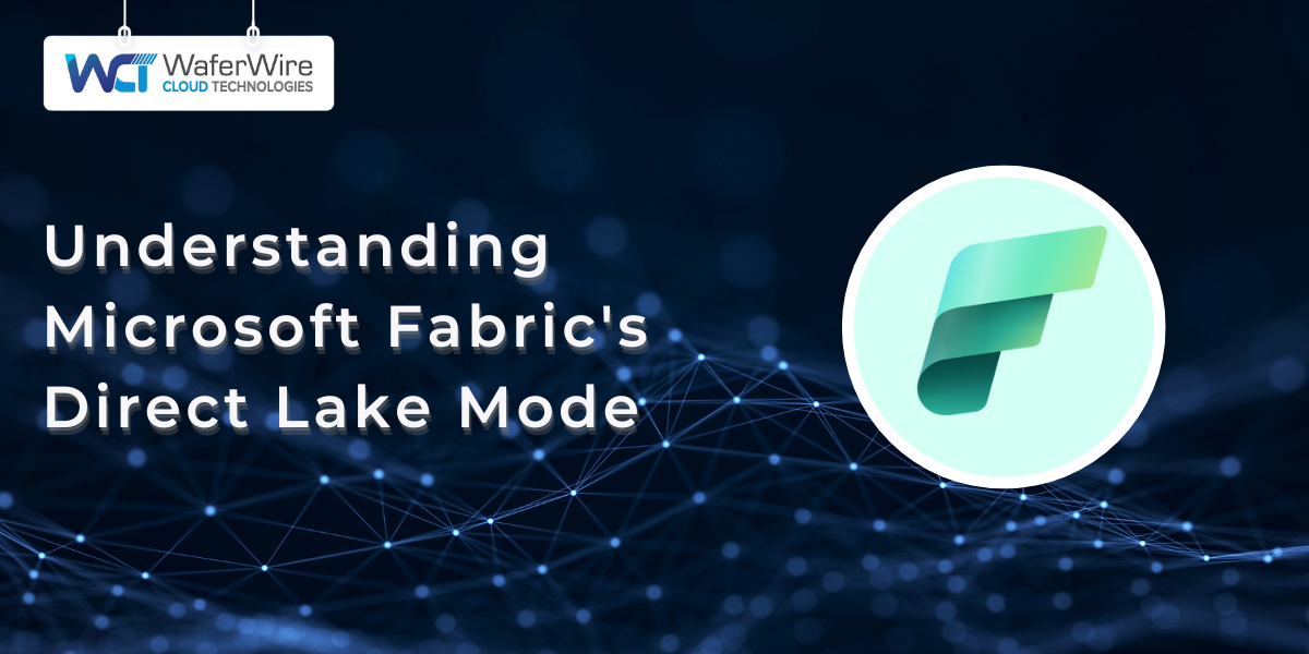 Understanding Microsoft Fabric's Direct Lake Mode