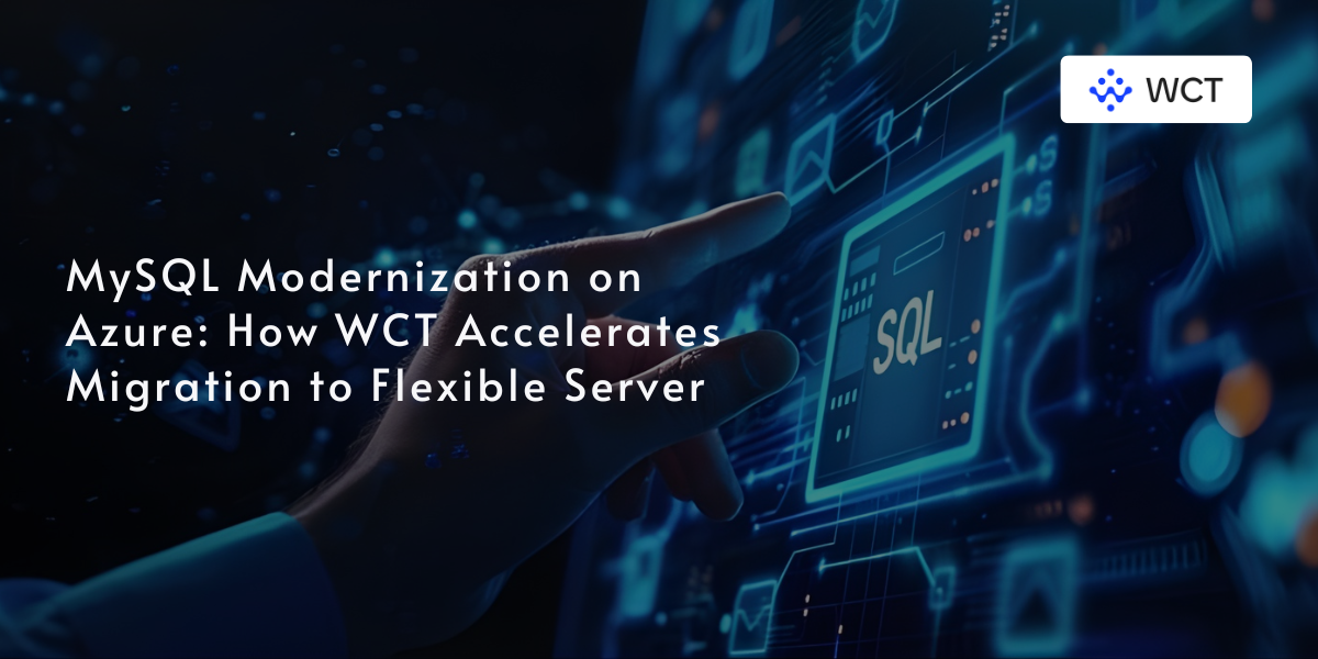 MySQL Modernization on Azure: How WCT Accelerates Migration to Flexible Server