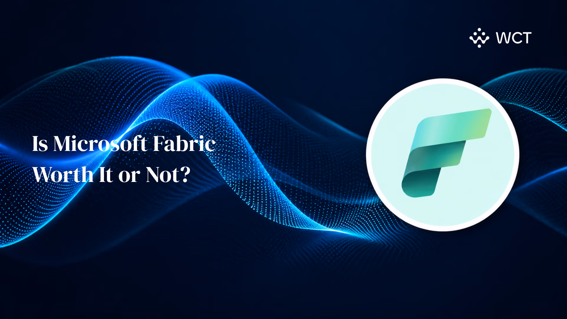 Is Microsoft Fabric Worth It or Not?