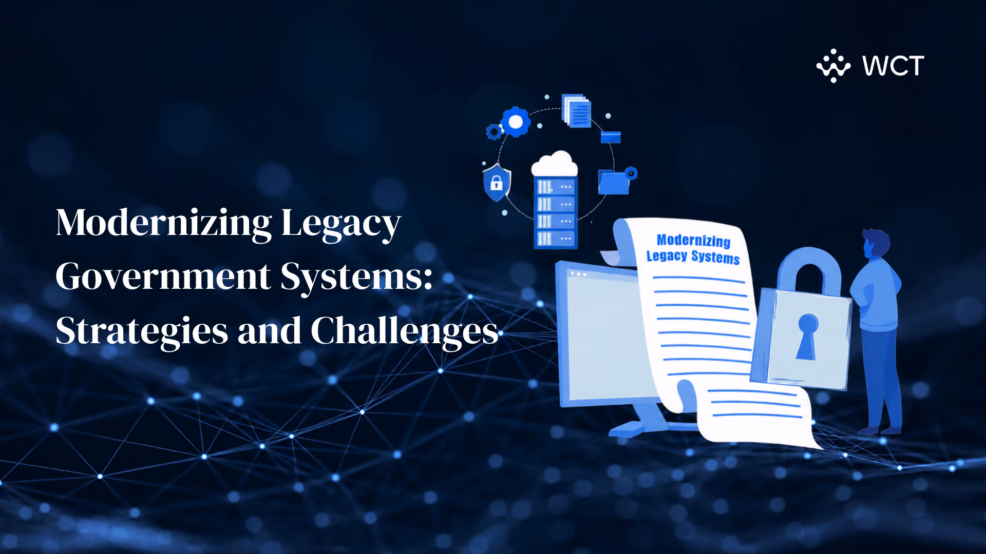 Modernizing Legacy Government Systems: Strategies and Challenges