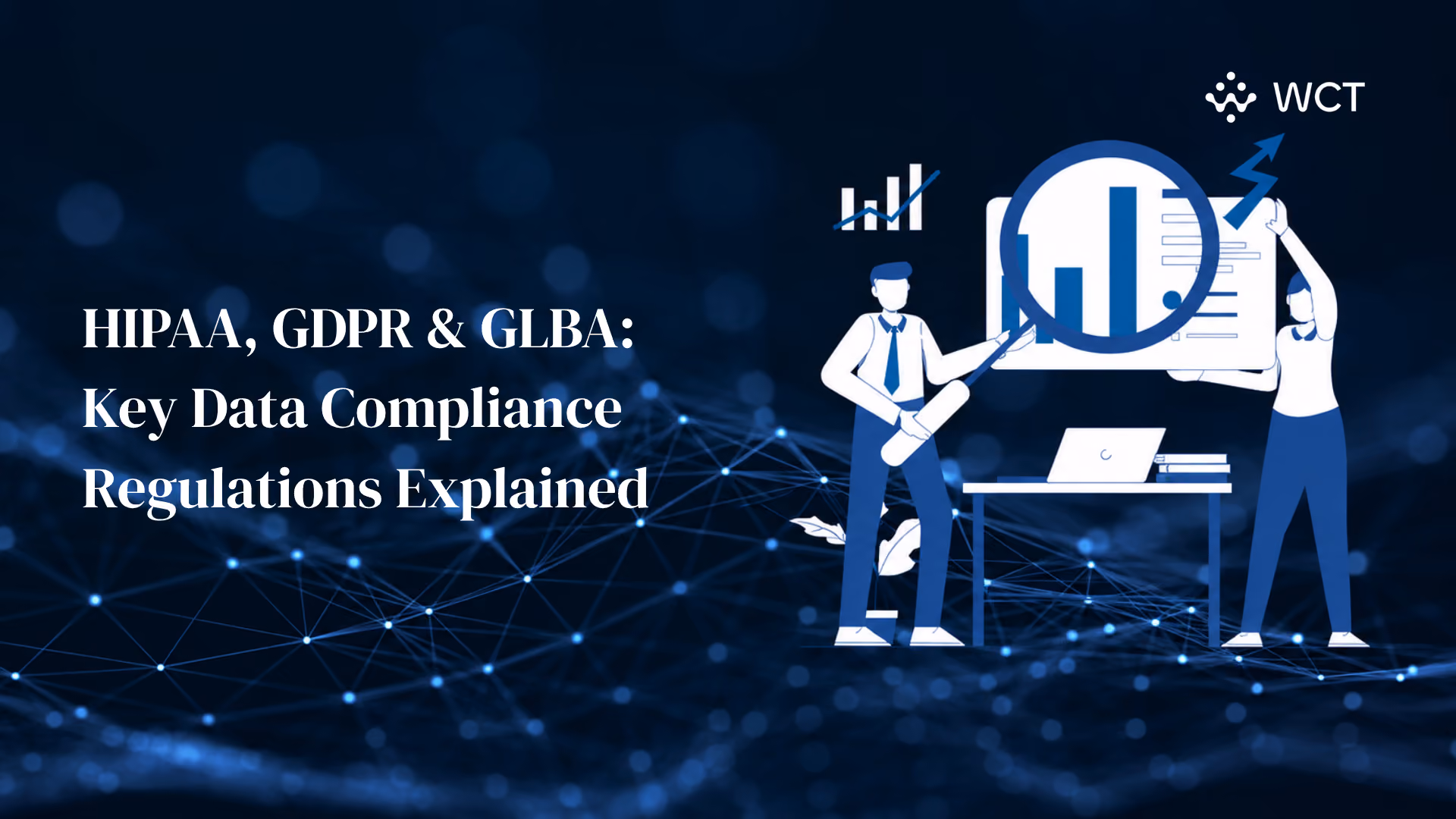 HIPAA, GDPR & GLBA: Key Data Compliance Regulations Explained