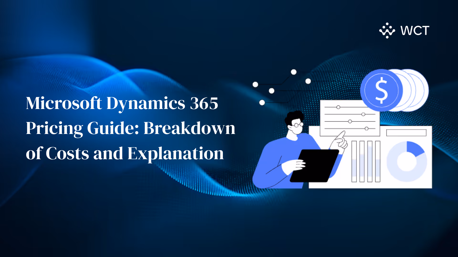 Microsoft Dynamics 365 Pricing Guide: Breakdown of Costs and Explanation