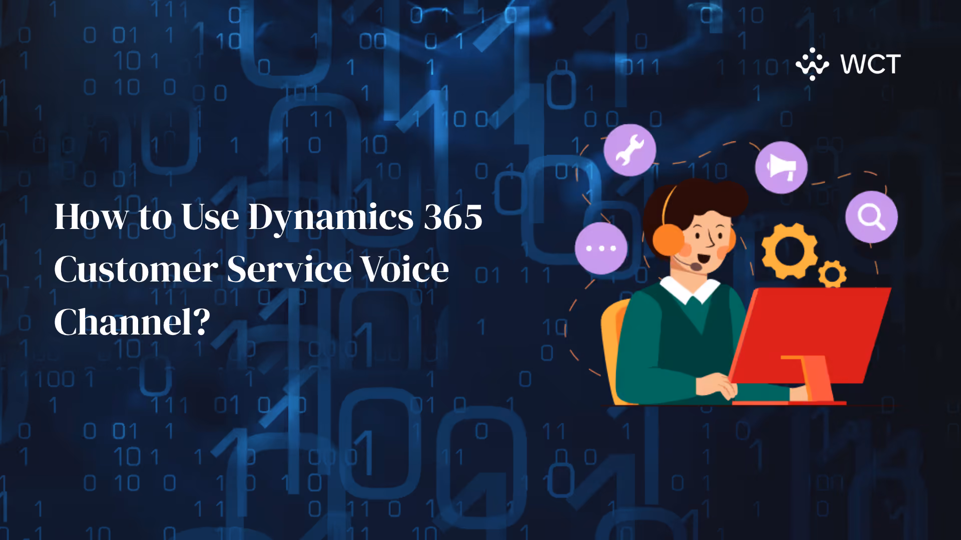 How to Use Dynamics 365 Customer Service Voice Channel?