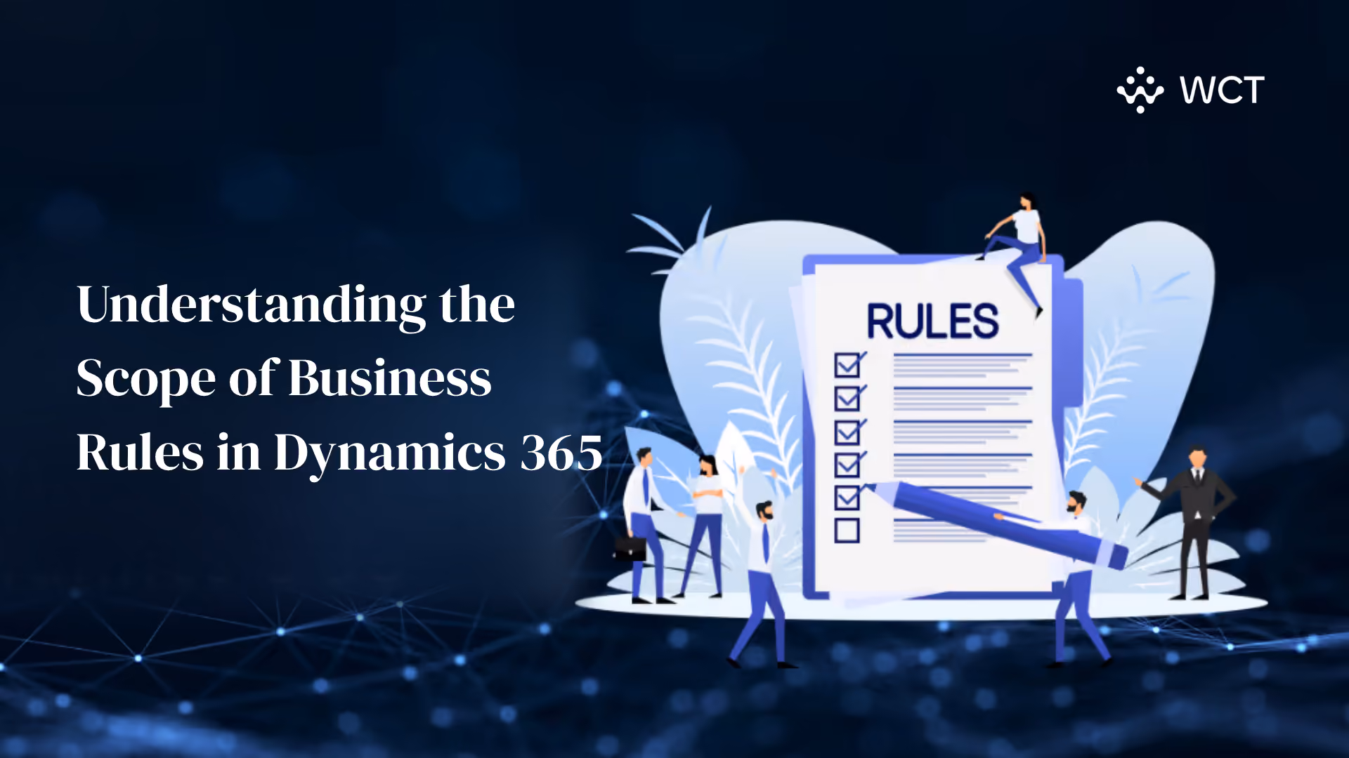 Understanding the Scope of Business Rules in Dynamics 365