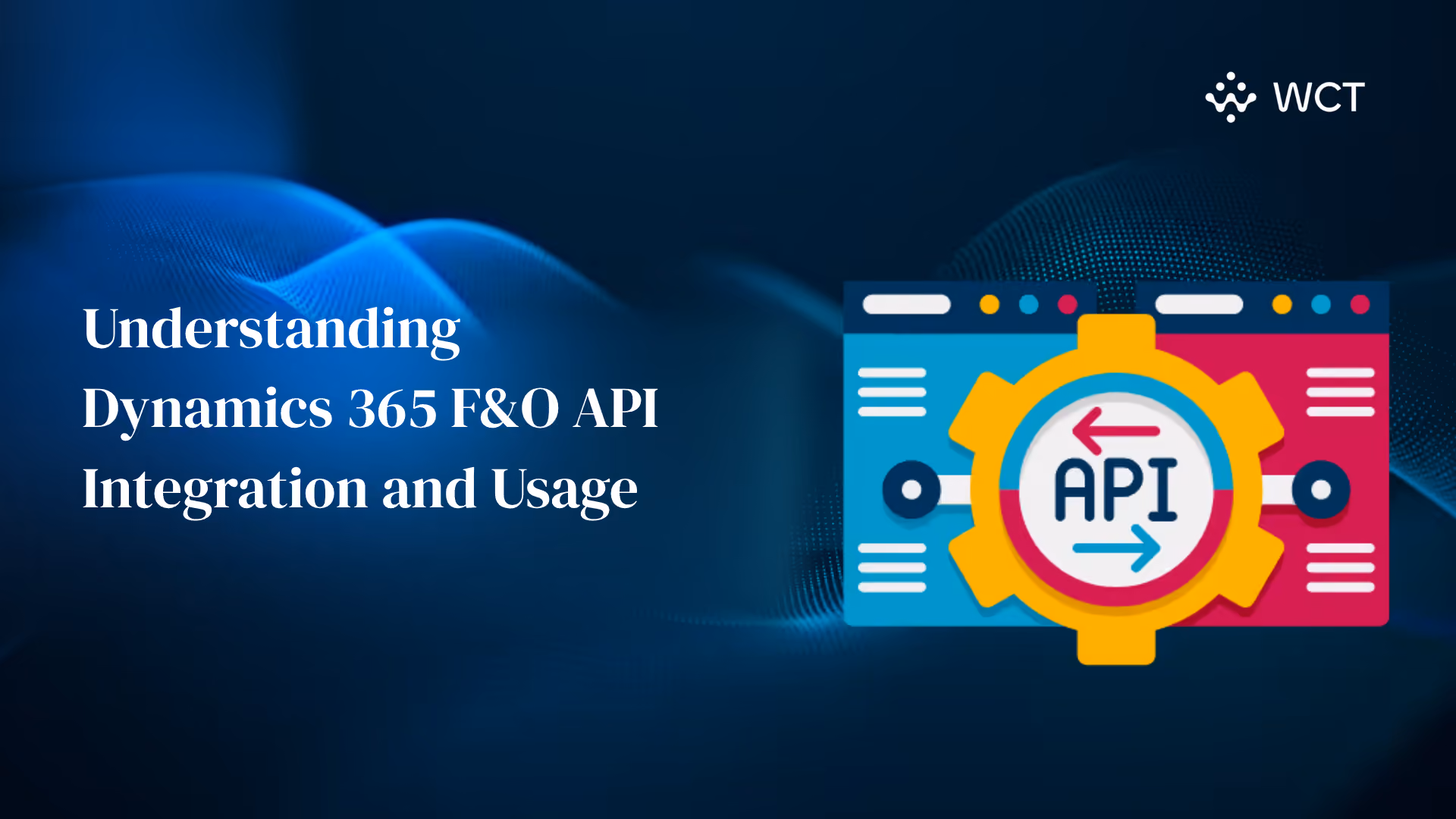 Understanding Dynamics 365 F&O API Integration and Usage