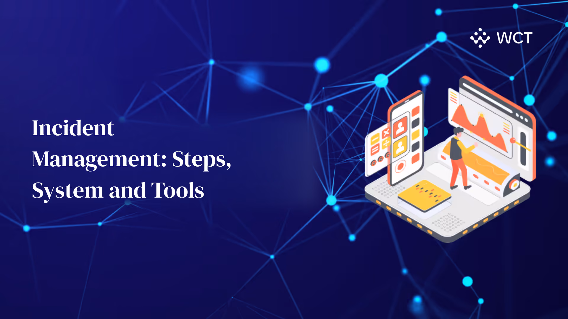 Incident Management: Steps, System and Tools