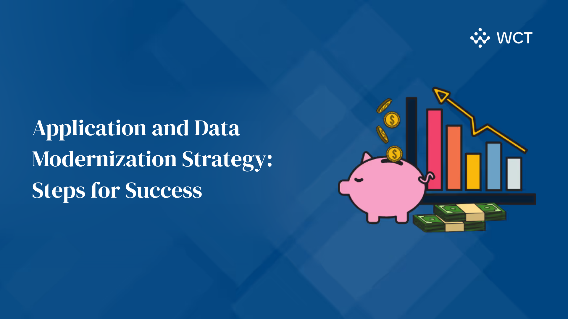 Application and Data Modernization Strategy: Steps for Success