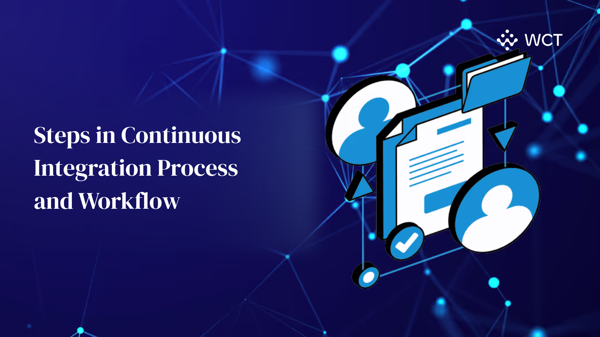Steps in Continuous Integration Process and Workflow