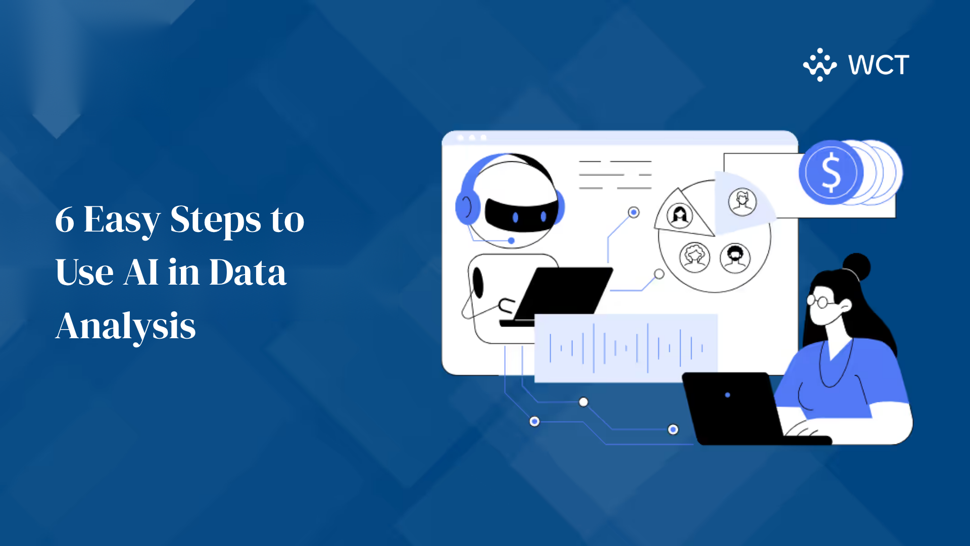 6 Easy Steps to Use AI in Data Analysis