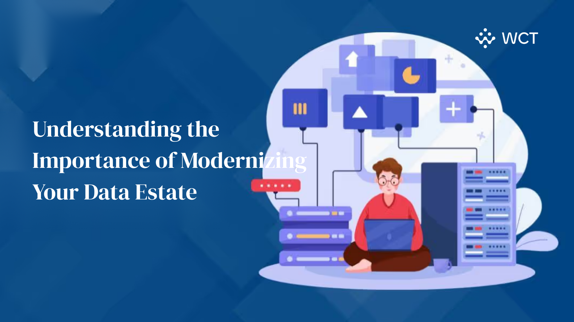 Understanding the Importance of Modernizing Your Data Estate