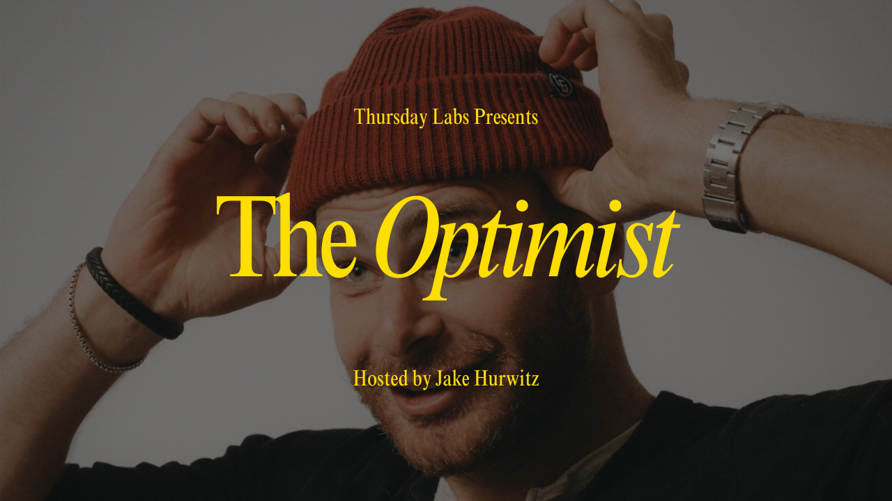 Introduction: Welcome To The Optimist, Hosted by Jake Hurwitz
