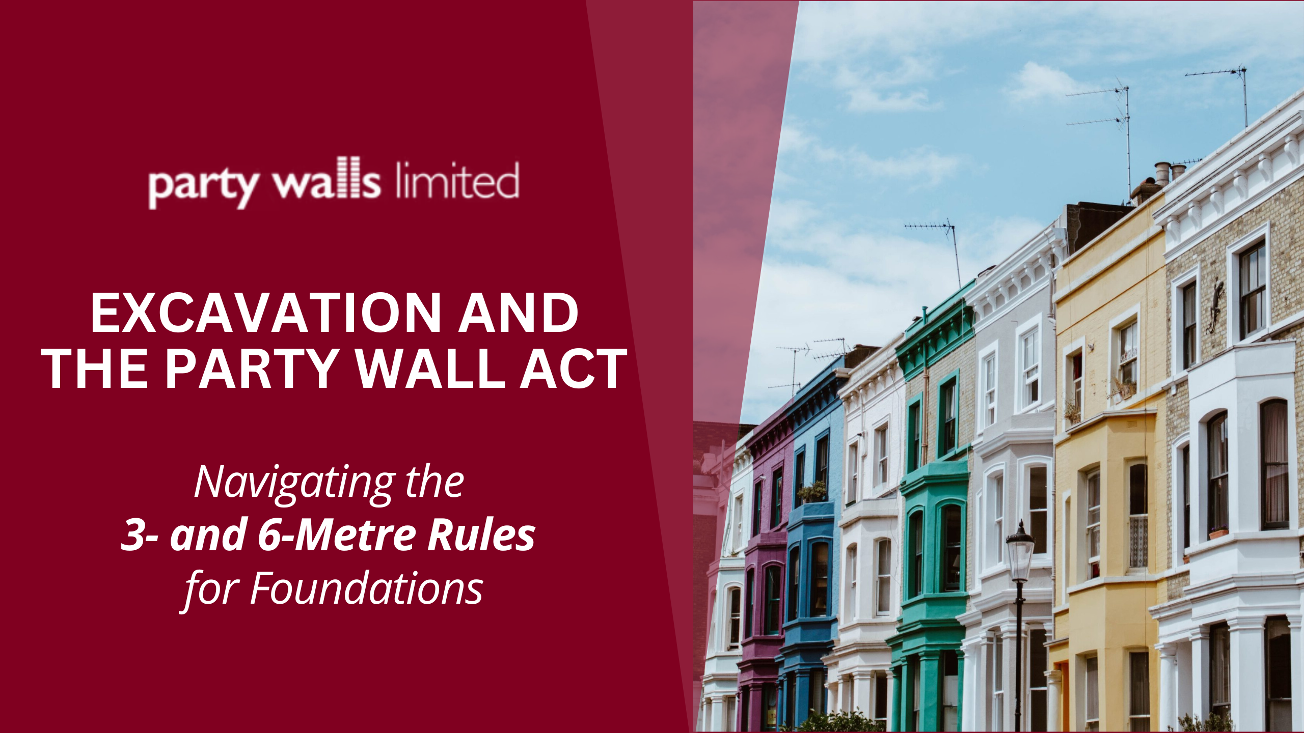 Excavation and the Party Wall Act: Navigating the 3- and 6-Metre Rules for Foundations