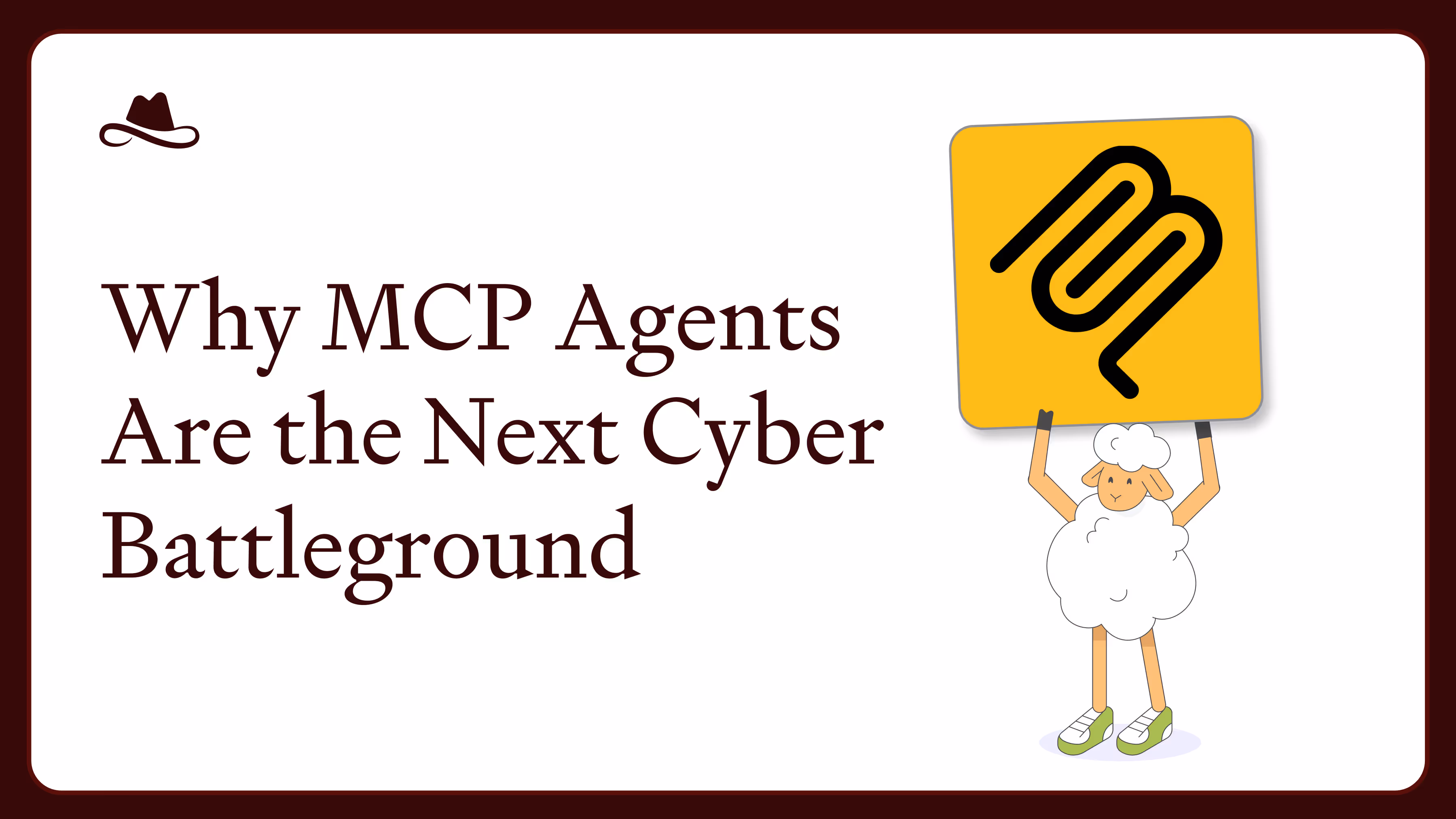 Why MCP Agents Are the Next Cyber Battleground