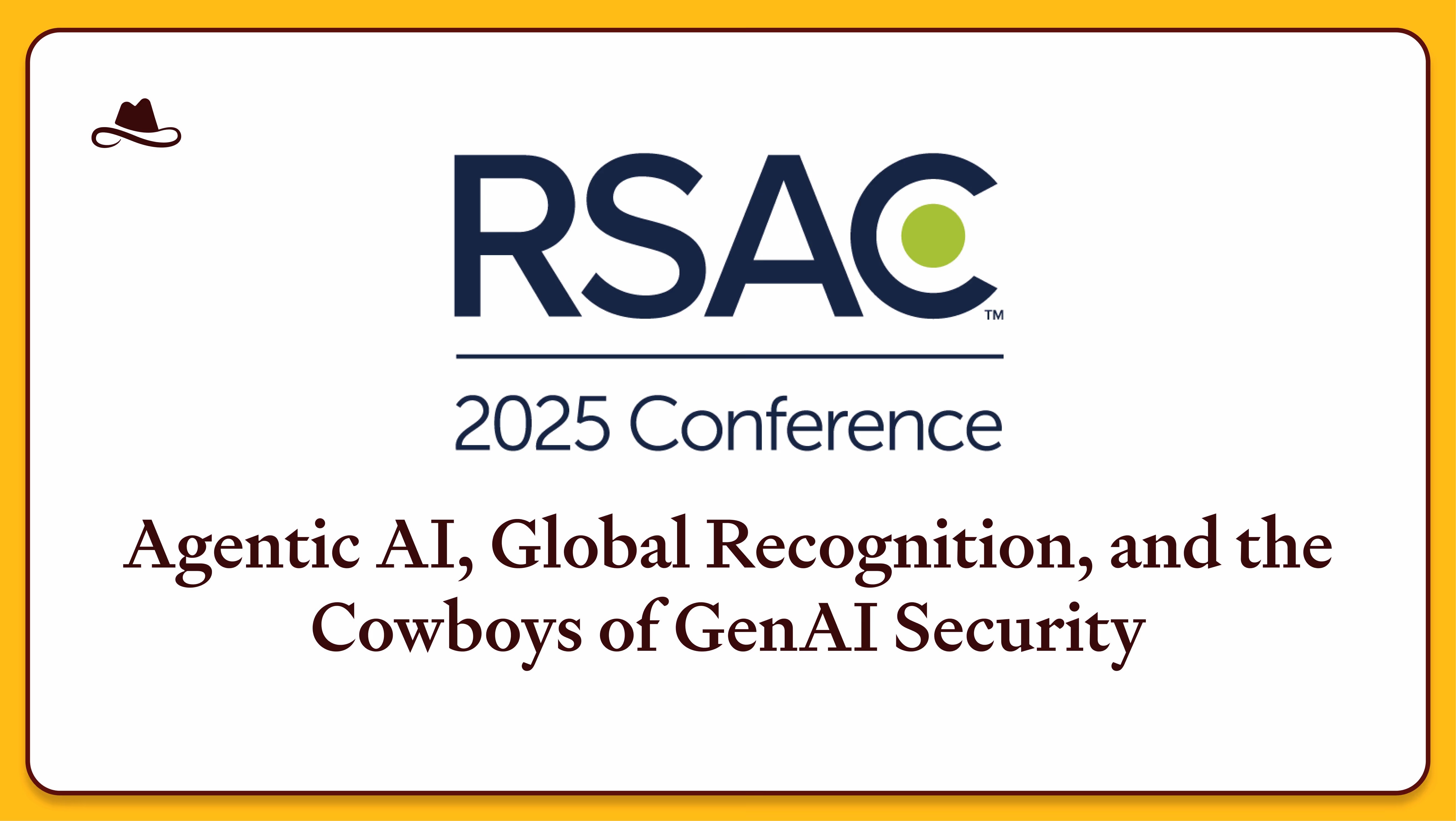 RSAC 2025 Recap: Agentic AI, Global Recognition, and the Cowboys of GenAI Security