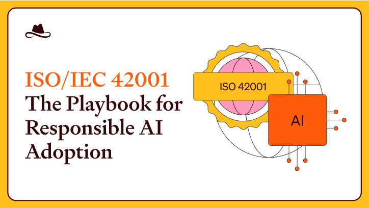 Understanding ISO/IEC 42001: Features, Types & Best Practices