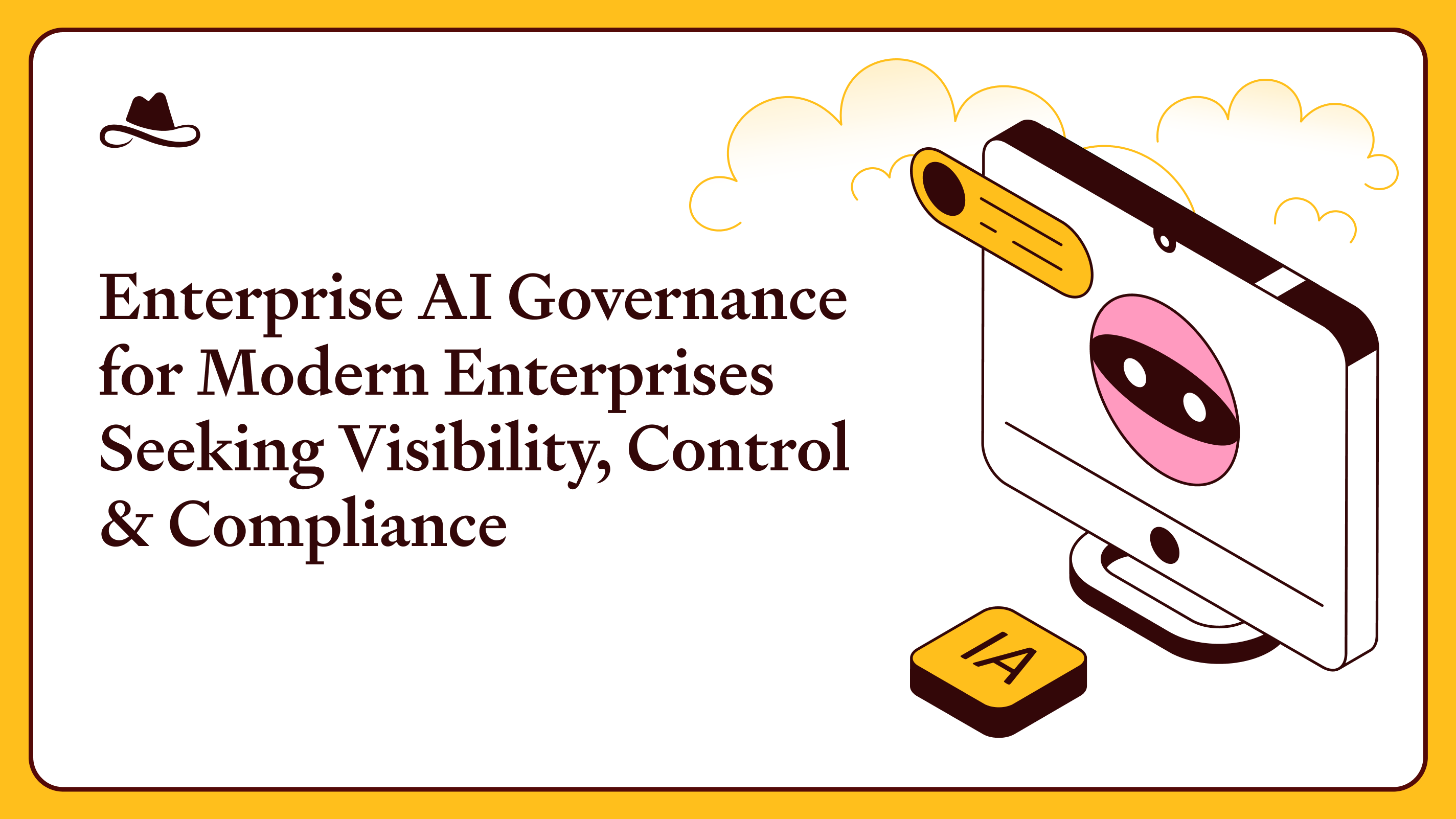 Enterprise AI Governance for Modern Enterprises Seeking Visibility, Control & Compliance