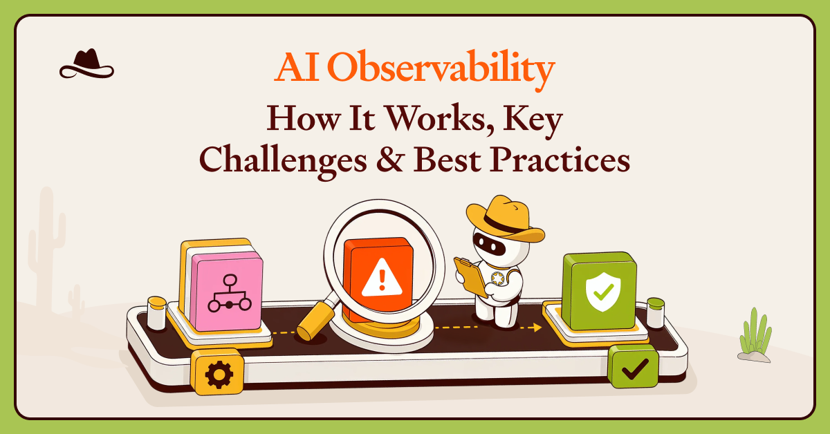 AI Observability: How It Works, Key Challenges & Best Practices