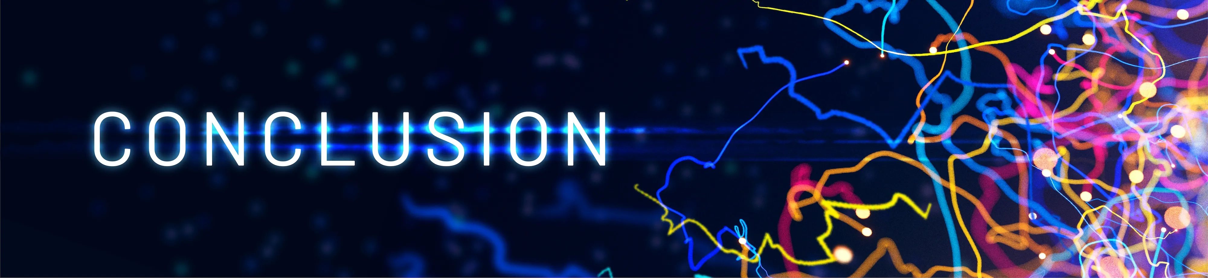 Glowing text 'CONCLUSION' on a dark blue background with colorful abstract light streaks on the right side.