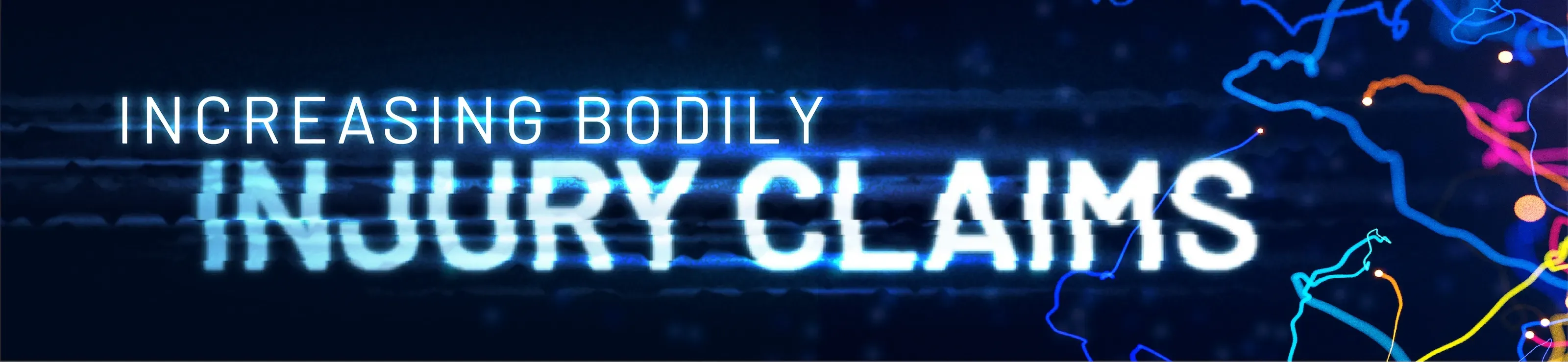 Glitch style text displaying the phrase 'Increasing Bodily Injury Claims' on a dark blue background with colorful light streaks.