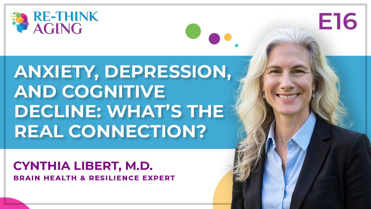 E16: Anxiety, Depression, and Cognitive Decline: What’s the Real Connection?
