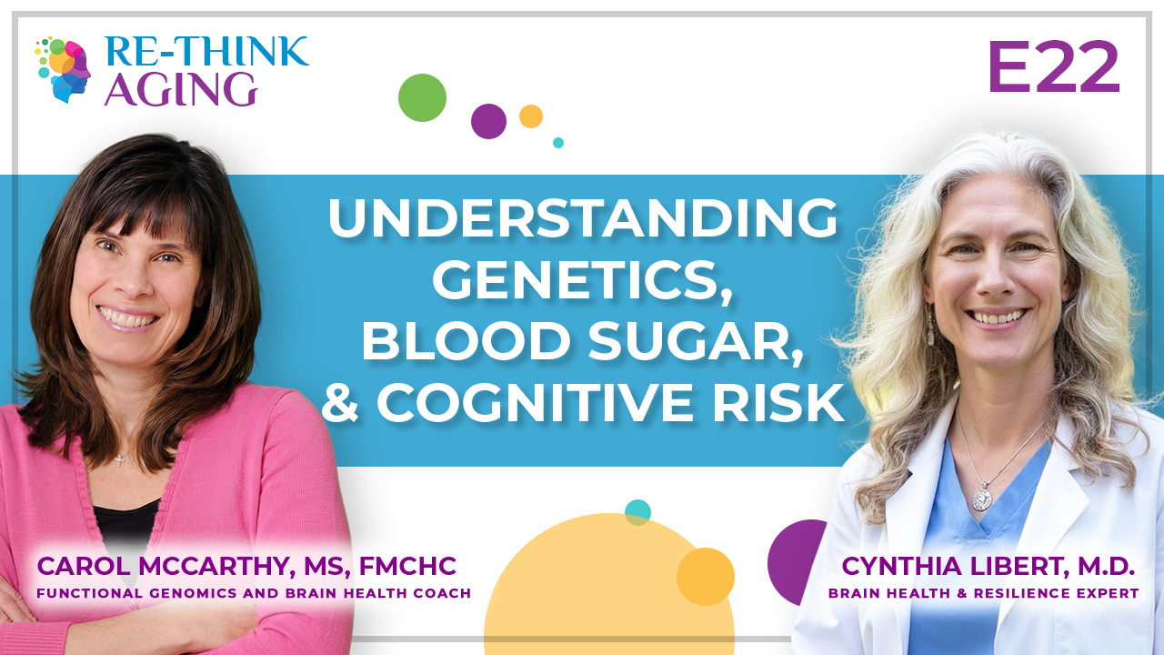 E22: Precision Brain Health (Part 1): Understanding Genetics, Blood Sugar, and Cognitive Risk