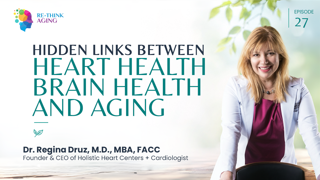 E27: Dr. Regina Druz — Precision Cardiology, Brain Health, and the Science of Flourishing