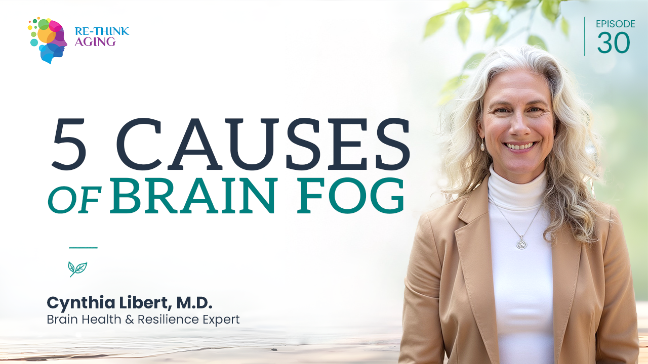 E30: Why Is My Brain So Foggy? 5 Root Causes and How to Clear Them