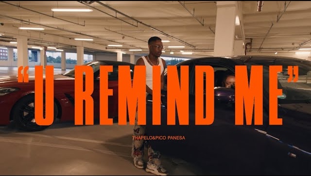 Thumbnail vom " U remind Me - Thapelo & Pico Panesa" Musik Video