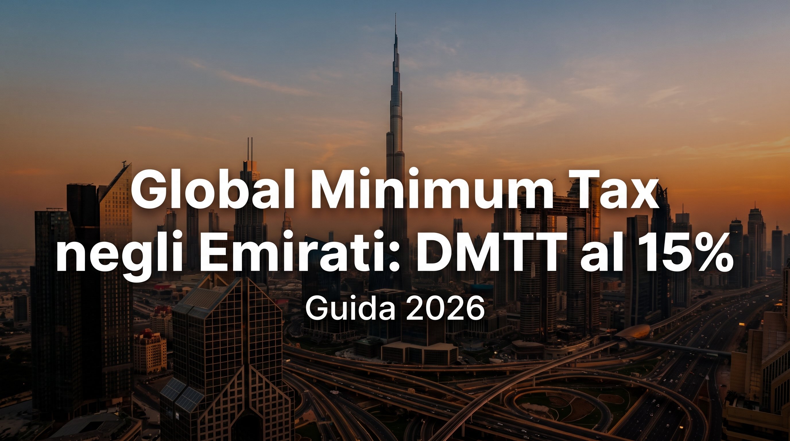 Skyline di Dubai al tramonto con titolo Global Minimum Tax negli Emirati: DMTT al 15%, Guida 2026