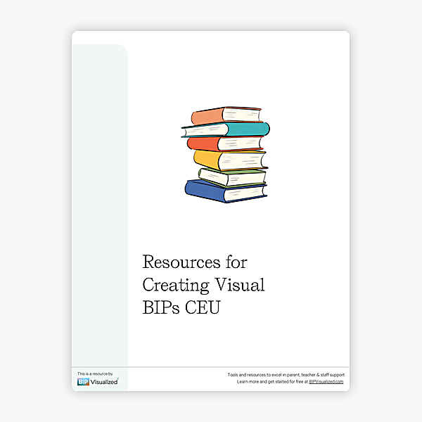 Resources for Creating Visual BIPs CEU behavior support resource