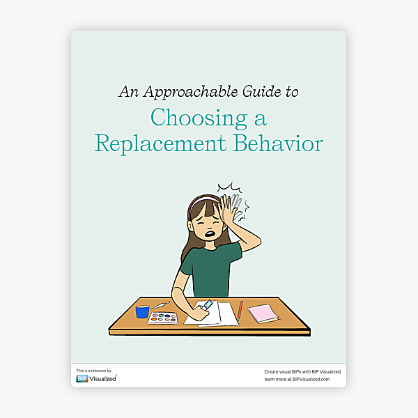 An Approachable Guide to Choosing a Replacement Behavior behavior support resource
