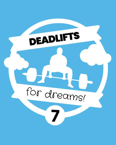 Deadlifts for Dreams 7 | Lift Big for Dream Kids