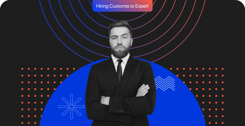 How to Hire a Customer.io Expert and Maximize Your Marketing Automation?  [2025 Guide]