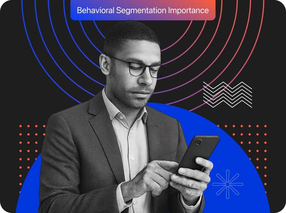 Why Behavioral Segmentation Is Critical in Lifecycle Marketing [2025 Guide]