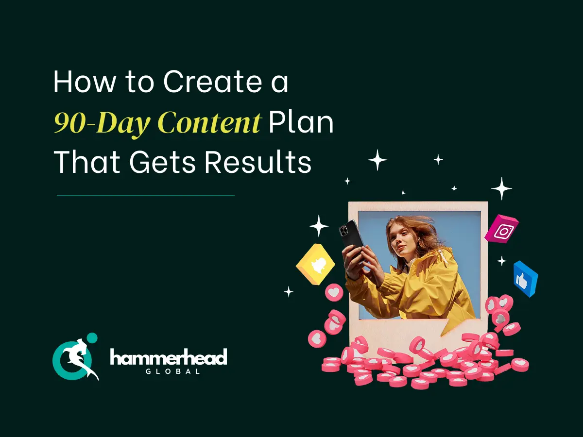 How to Create a 90-Day Content Plan That Gets Results