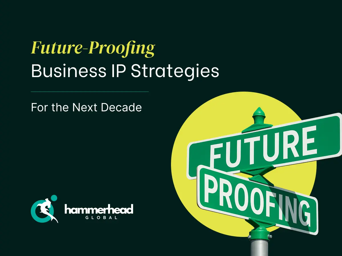 Future Proofing Business IP Strategies