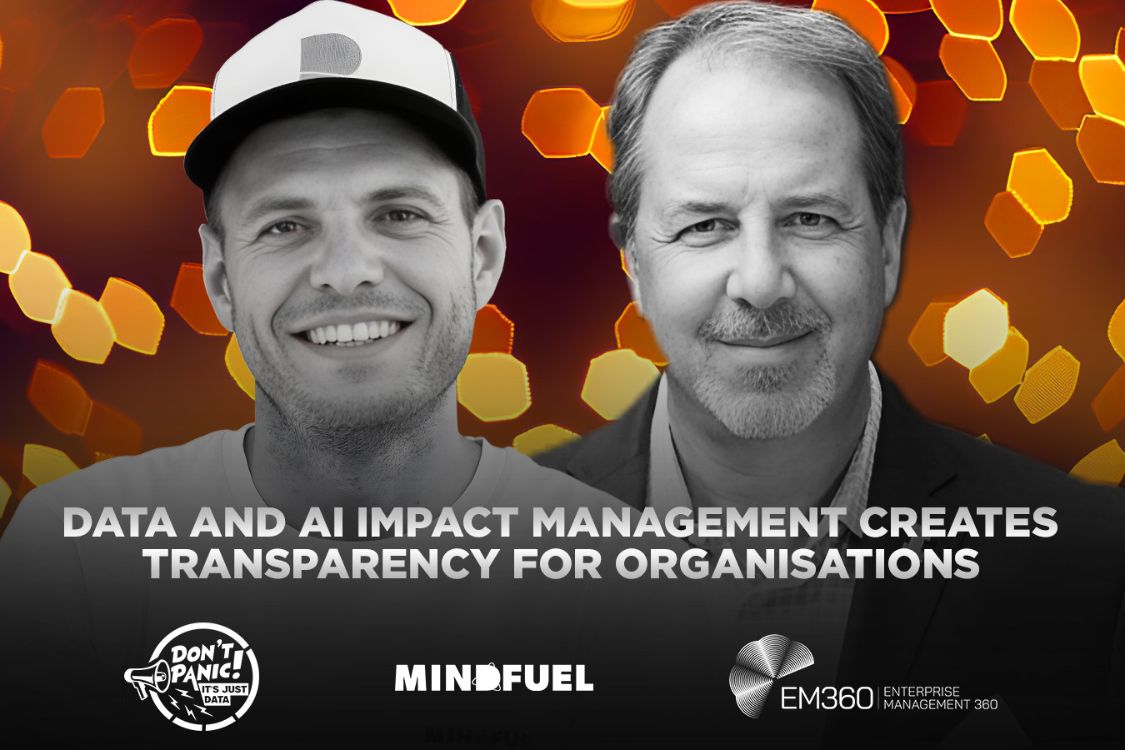 Don’t Panic! It’s Just Data Podcast: How Data and AI Impact Management Unlocks Business Value