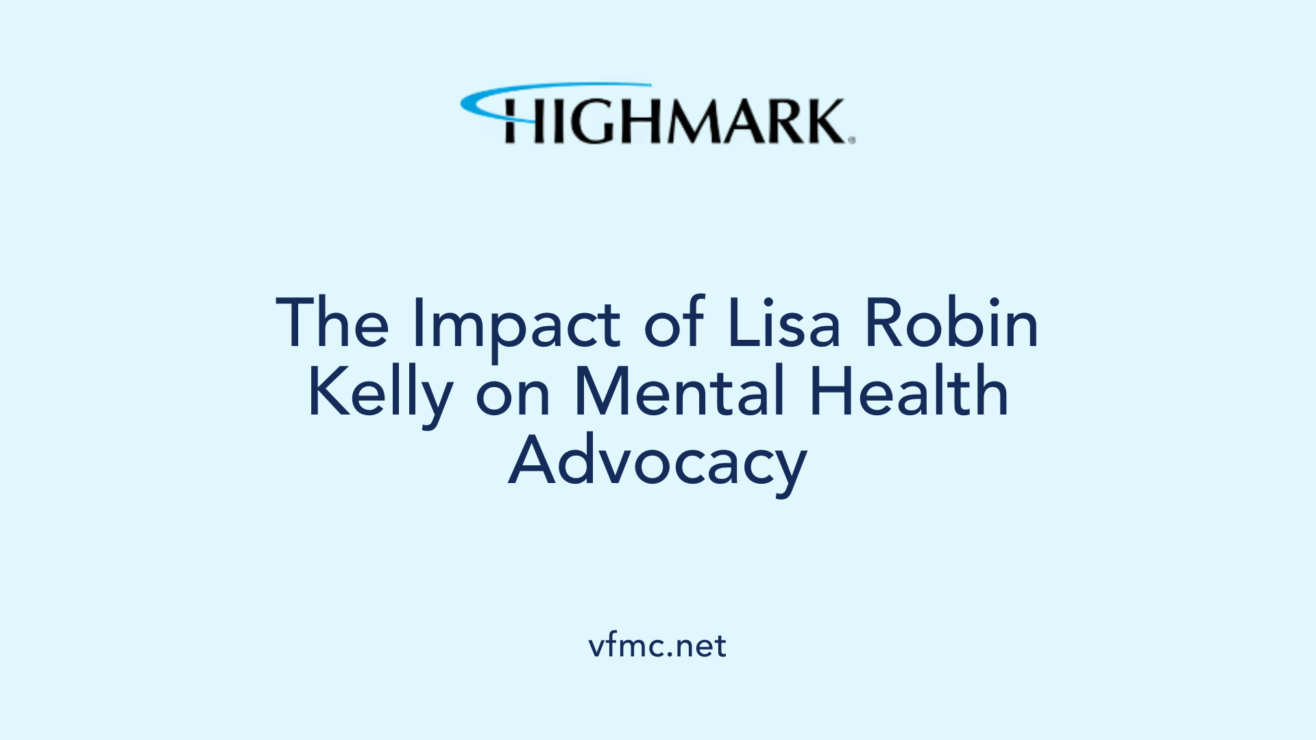 The Impact of Lisa Robin Kelly on Mental Health Advocacy
