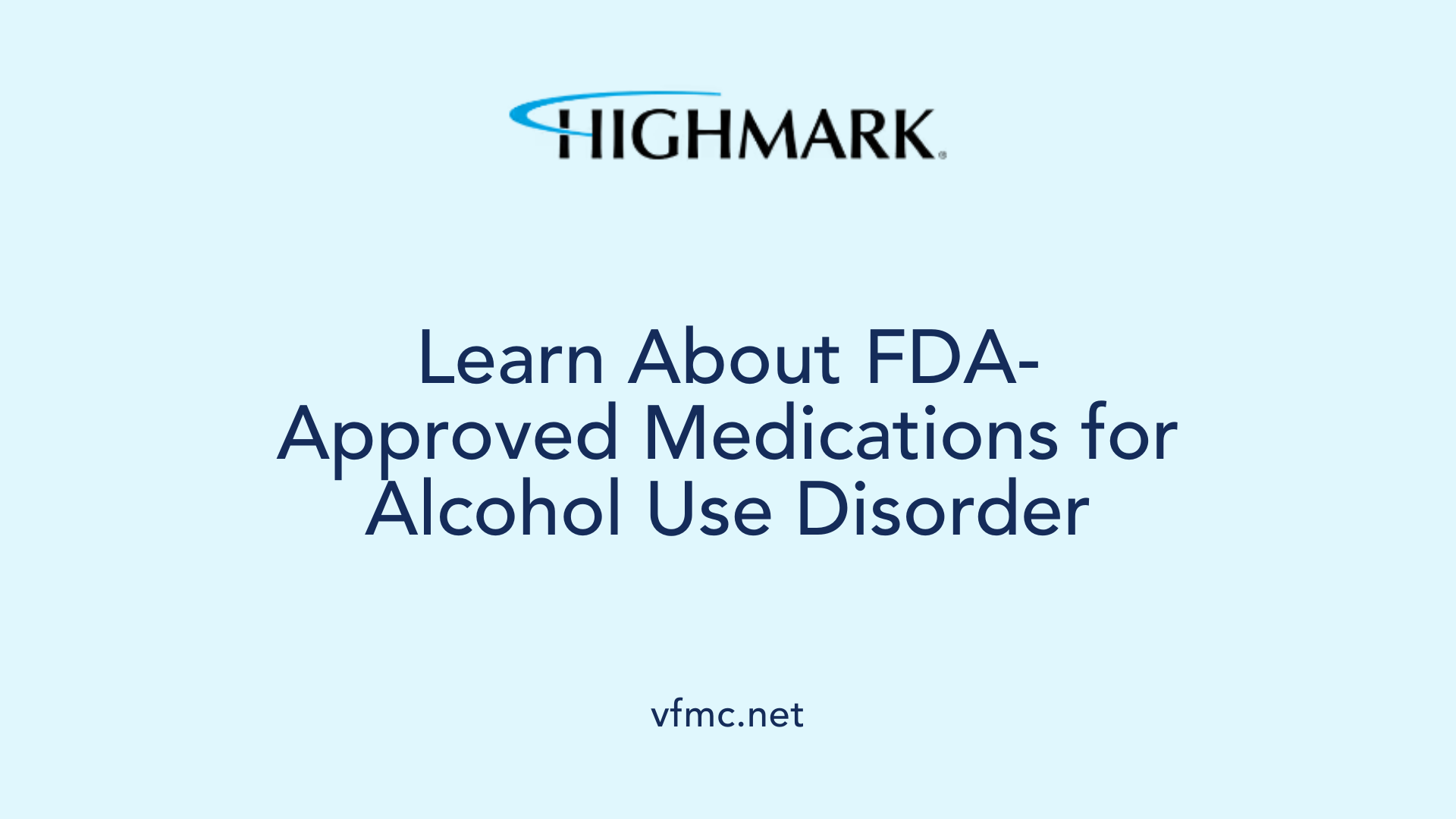 Learn About FDA-Approved Medications for Alcohol Use Disorder