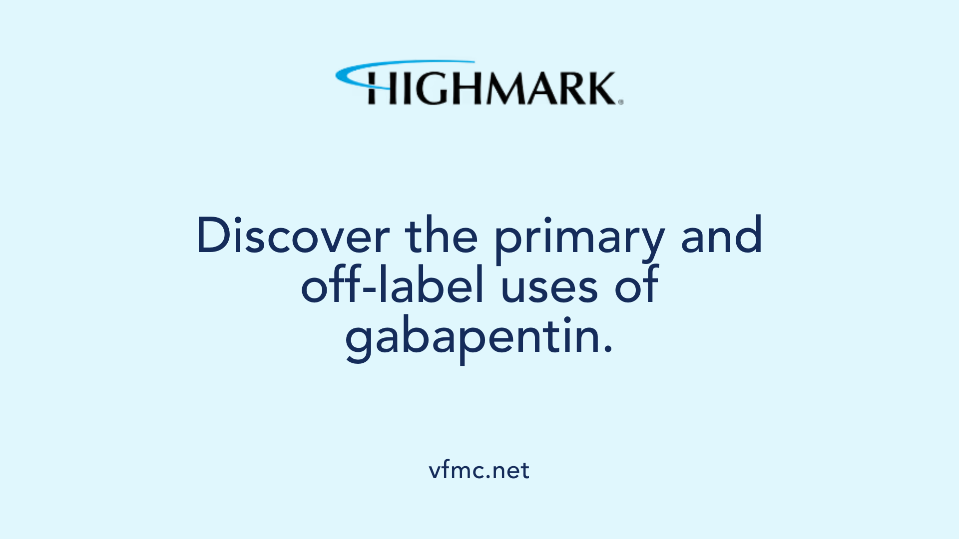Discover the primary and off-label uses of gabapentin.