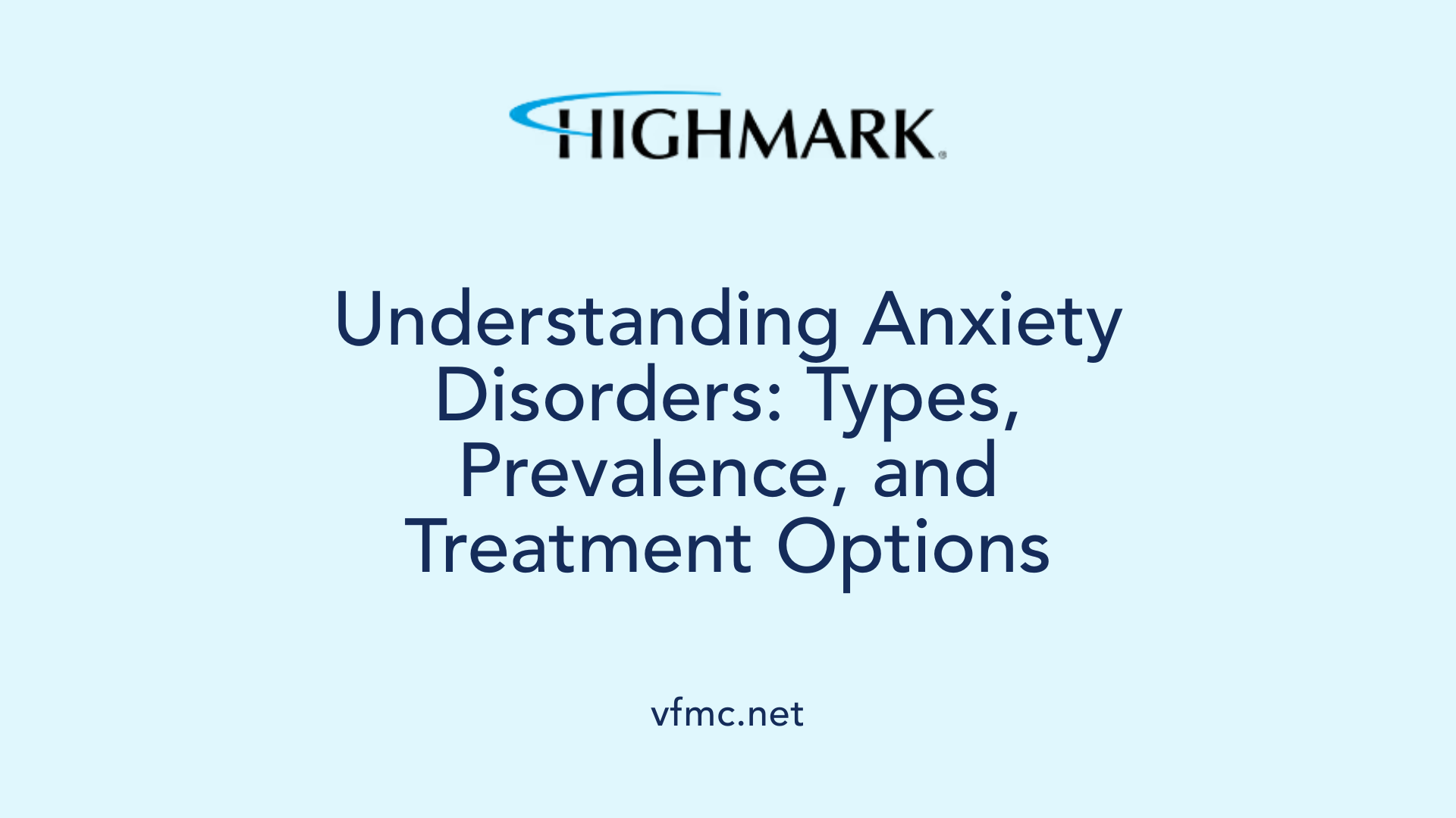 Understanding Anxiety Disorders: Types, Prevalence, and Treatment Options