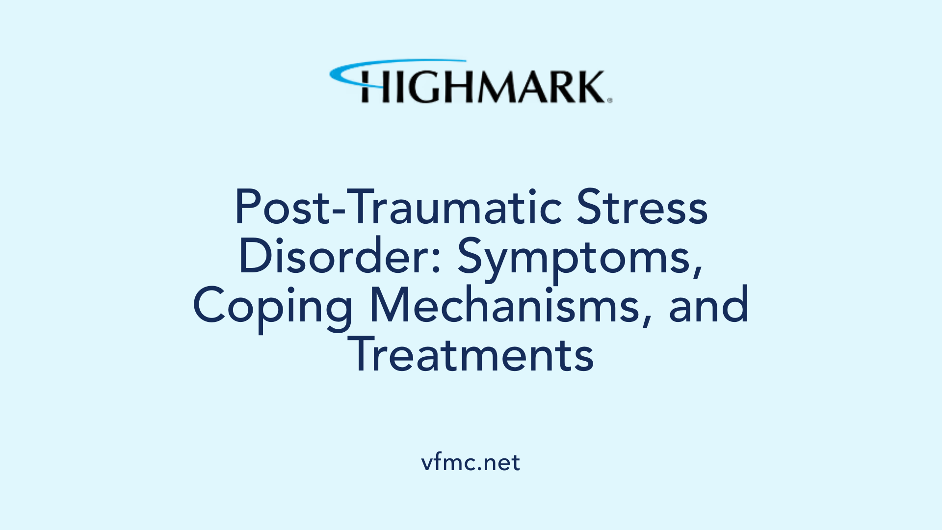 Post-Traumatic Stress Disorder: Symptoms, Coping Mechanisms, and Treatments