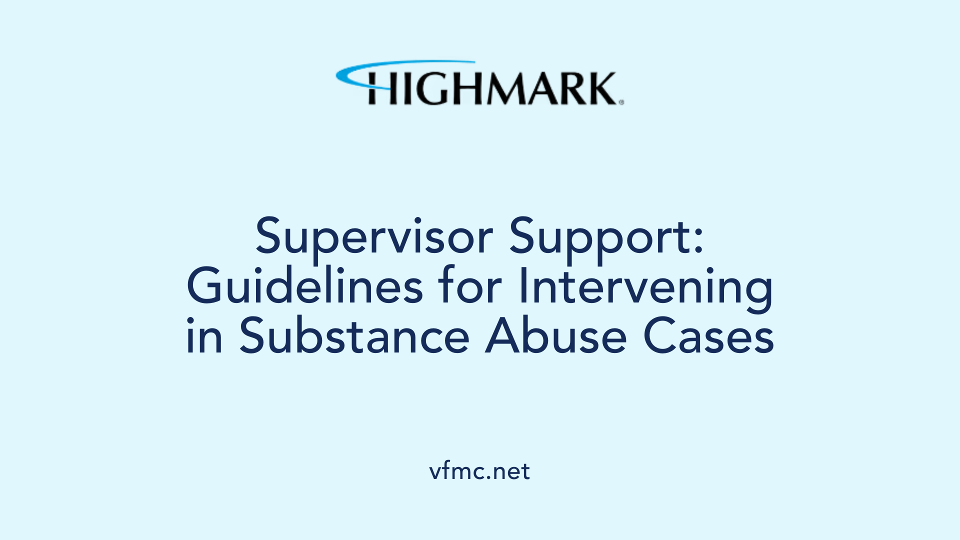 Supervisor Support: Guidelines for Intervening in Substance Abuse Cases