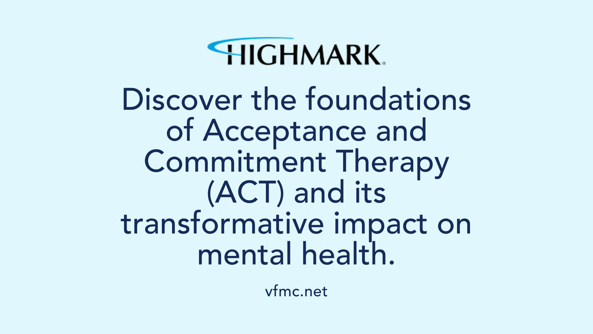 Discover the foundations of Acceptance and Commitment Therapy (ACT) and its transformative impact on mental health.