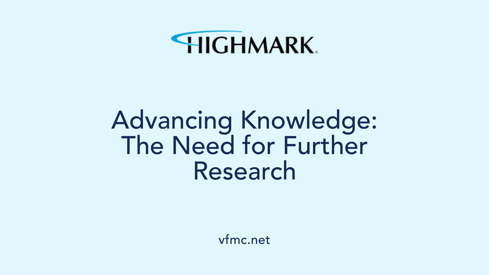 Advancing Knowledge: The Need for Further Research