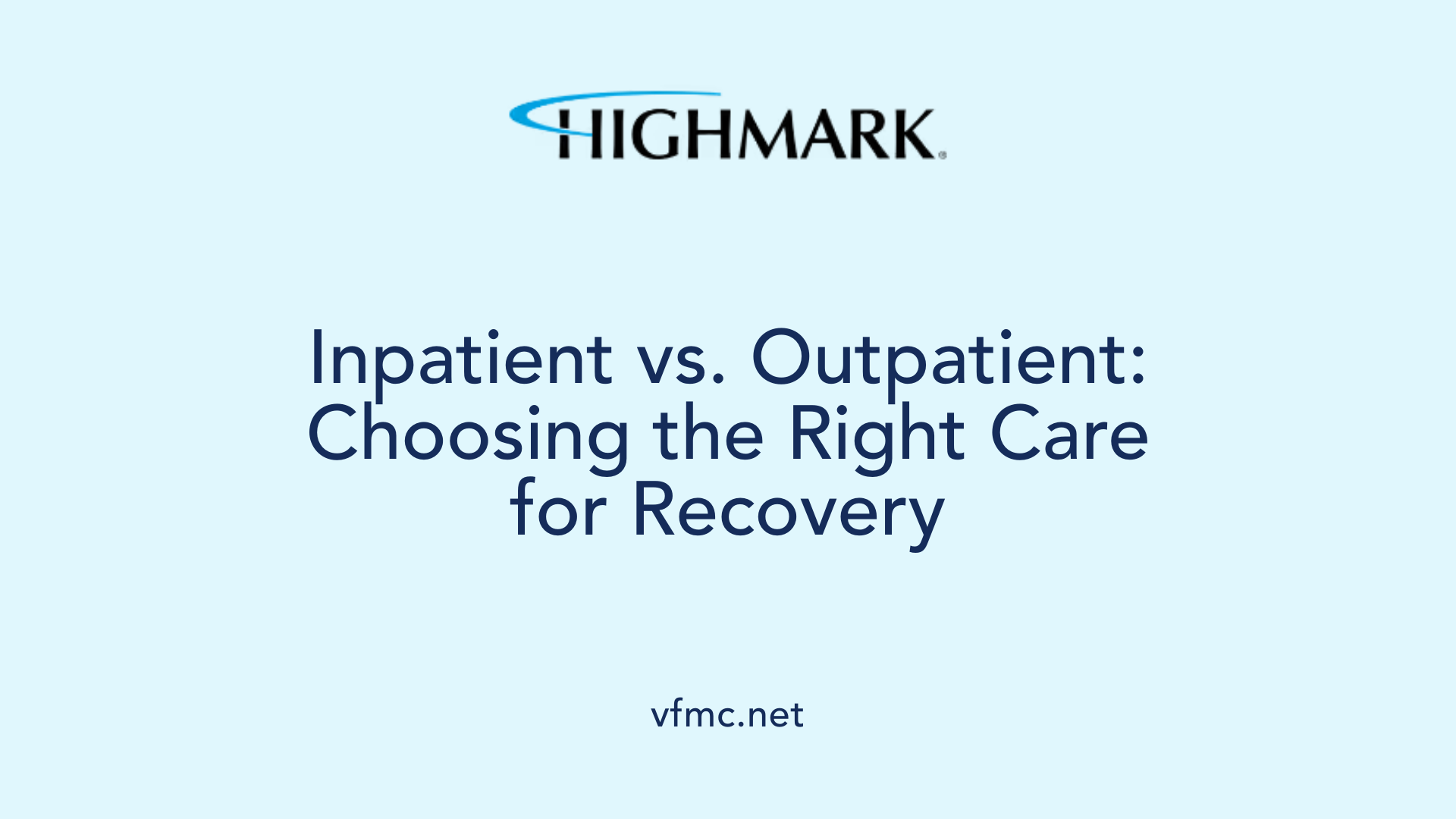 Inpatient vs. Outpatient: Choosing the Right Care for Recovery
