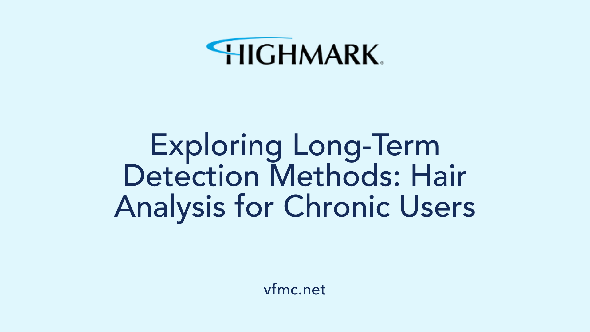 Exploring Long-Term Detection Methods: Hair Analysis for Chronic Users